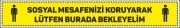 Sosyal Mesafenizi Koruyarak Bu Alanda Bekleyiniz Etiketi