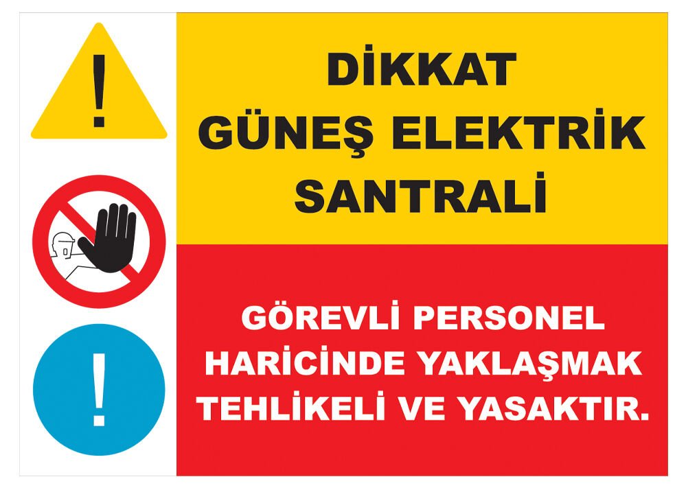DİKKAT GÜNEŞ ELEKTRİK SANTRALİ GÖREVLİ PERSONEL HARİCİ YAKLAŞMAK  TEHLİKELİ VE YASAKTIR ETİKETİ 1 PAKET 50 ADET