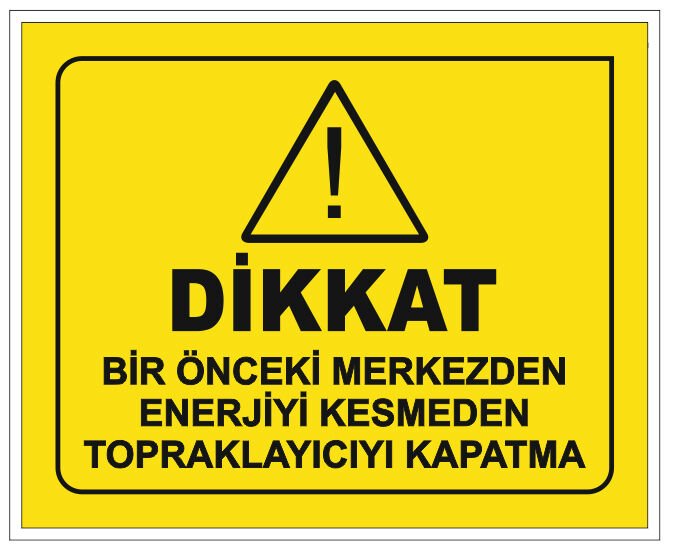 Dikkat Bir Önceki Merkezden Enerjiyi Kesmeden Topraklayıcıyı Kaptma Etiketi 1 Paket 100 Adet